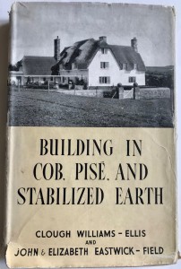 Photo of Building In Cob, Pisé And Stabilized Earth. by WILLIAMS-ELLIS, Clough and John and Elizabeth EASTWICK-FIELD.