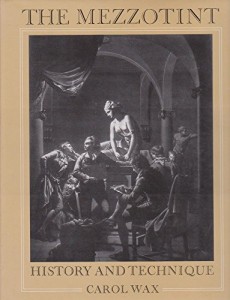 Photo of The Mezzotint: History And Technique. by WAX, Carol.